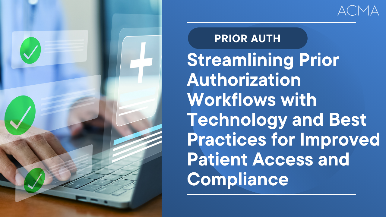Streamlining Prior Authorization Workflows with Technology and Best Practices for Improved Patient Access and Compliance