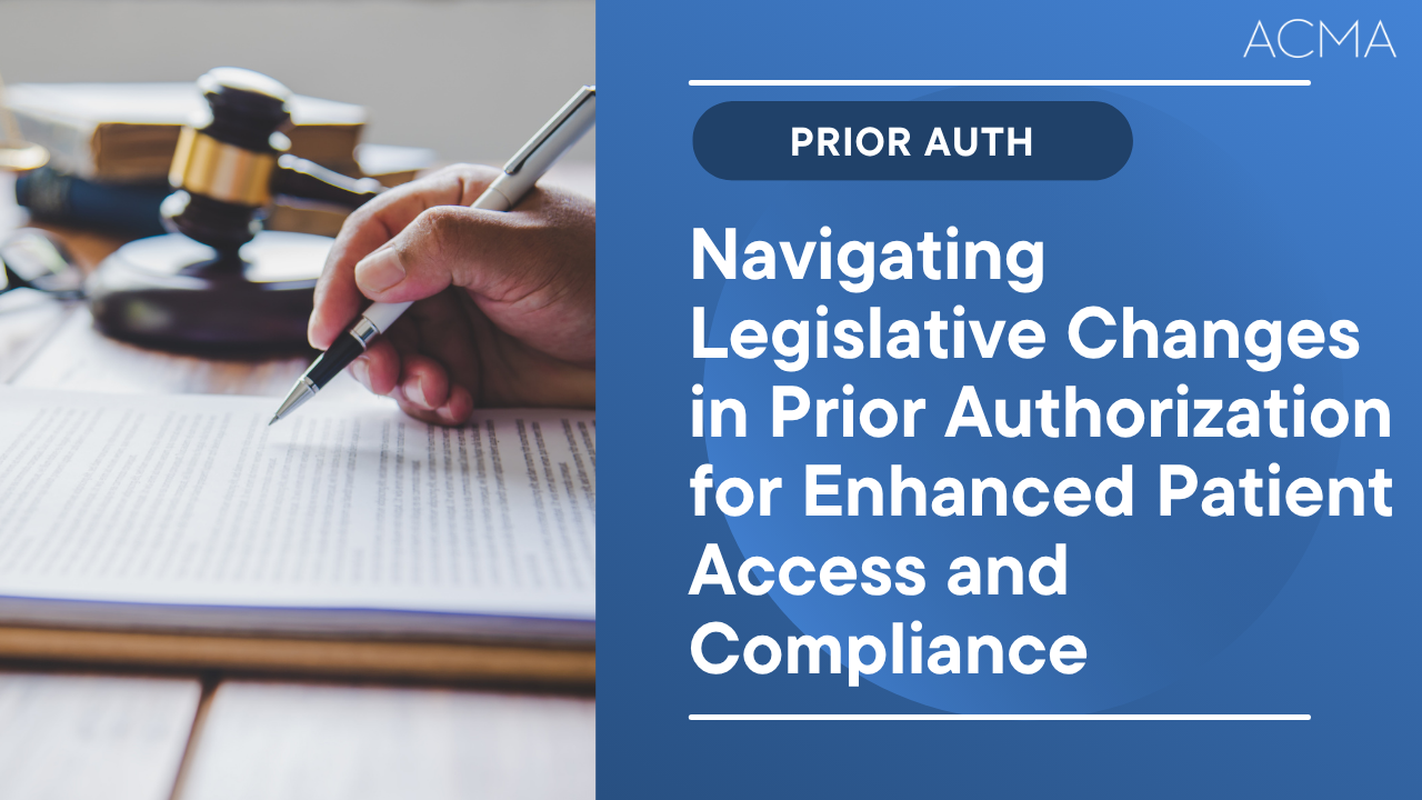 Navigating Legislative Changes in Prior Authorization for Enhanced Patient Access and Compliance