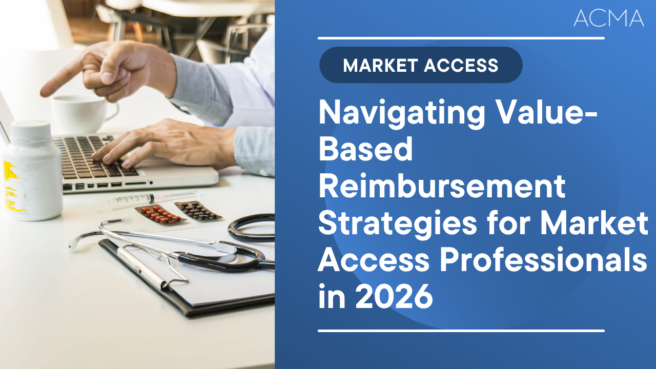 Navigating Value-Based Reimbursement Strategies for Market Access Professionals in 2026