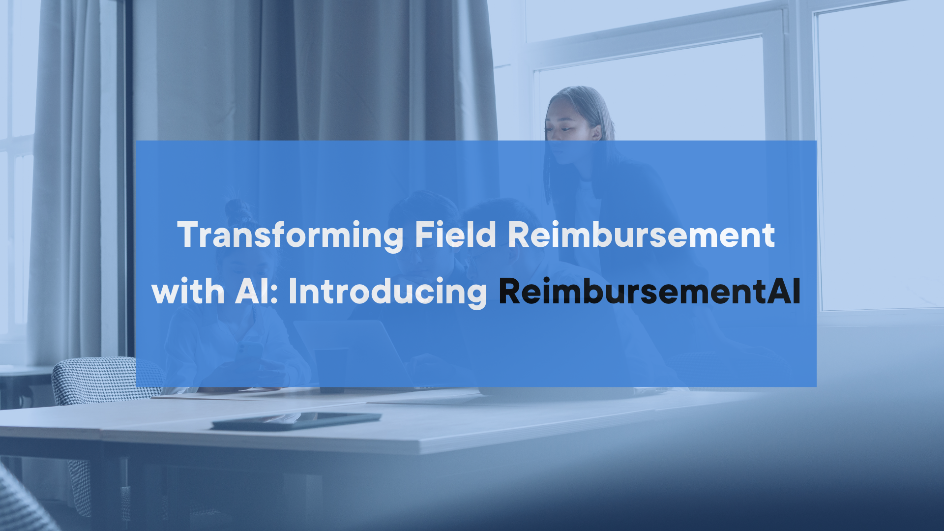 Transforming Field Reimbursement with AI: Introducing ReimbursementAI