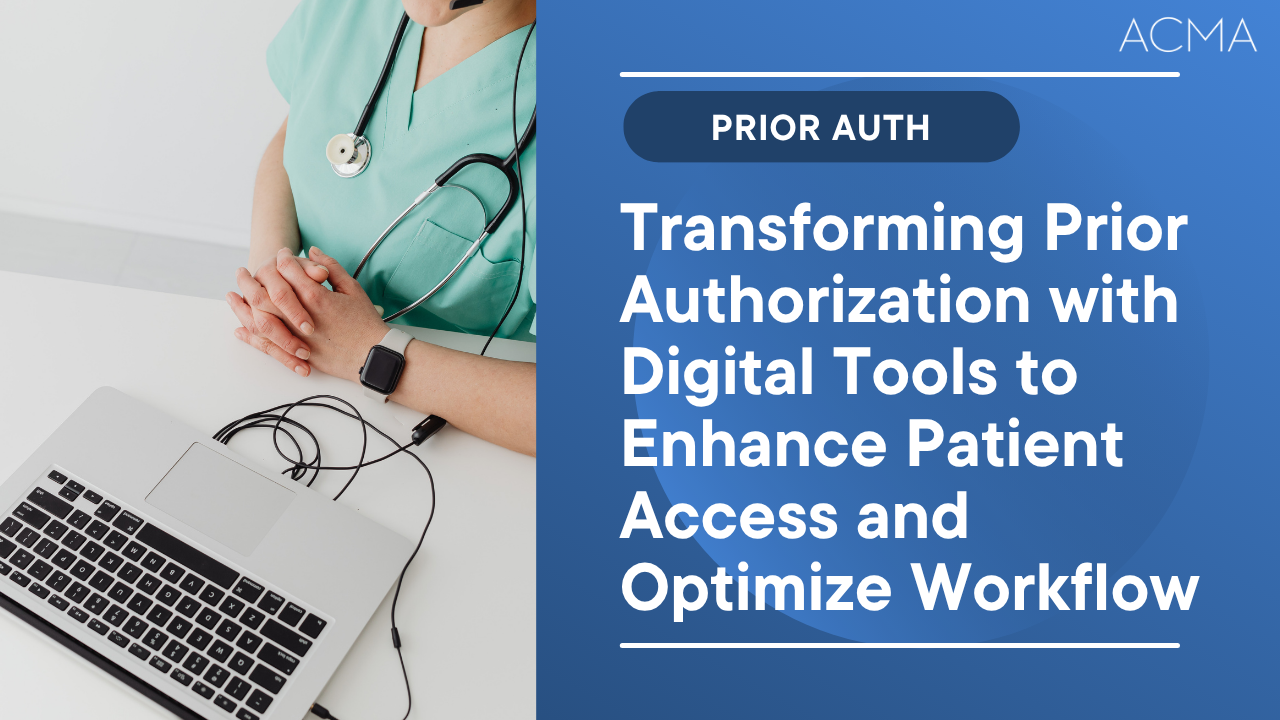 Transforming Prior Authorization with Digital Tools to Enhance Patient Access and Optimize Workflow
