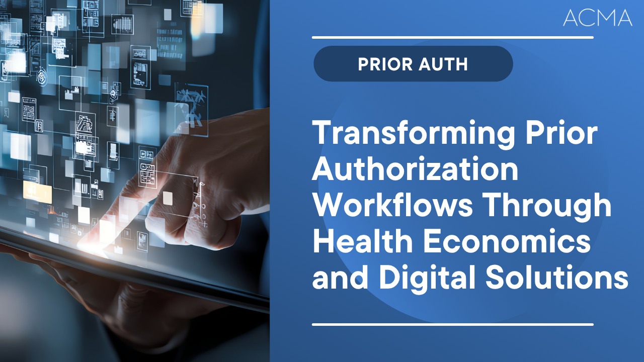 Transforming Prior Authorization Workflows Through Health Economics and Digital Solutions