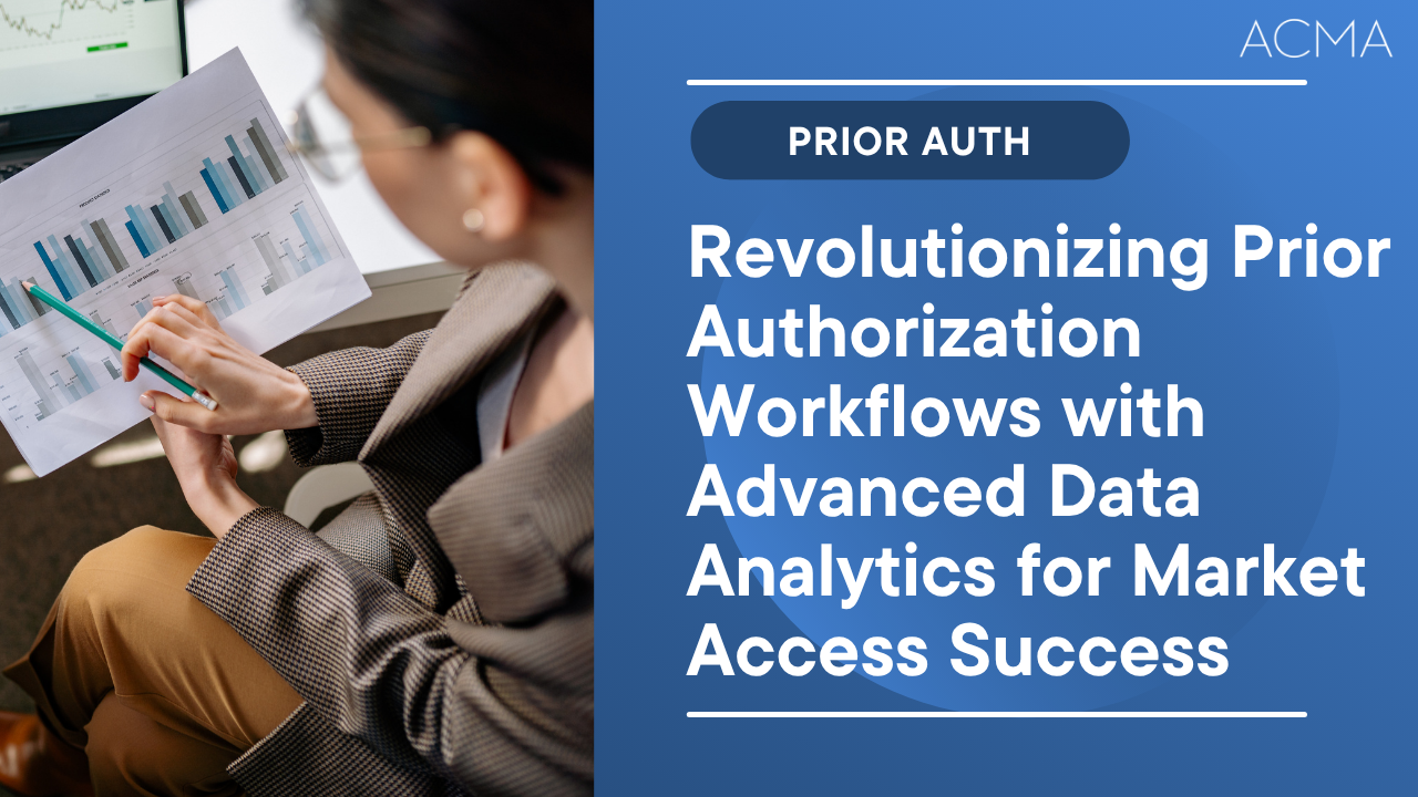 Revolutionizing Prior Authorization Workflows with Advanced Data Analytics for Market Access Success