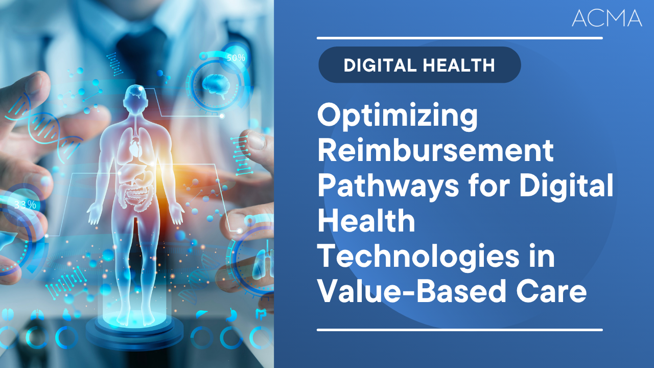 Optimizing Reimbursement Pathways for Digital Health Technologies in Value-Based Care