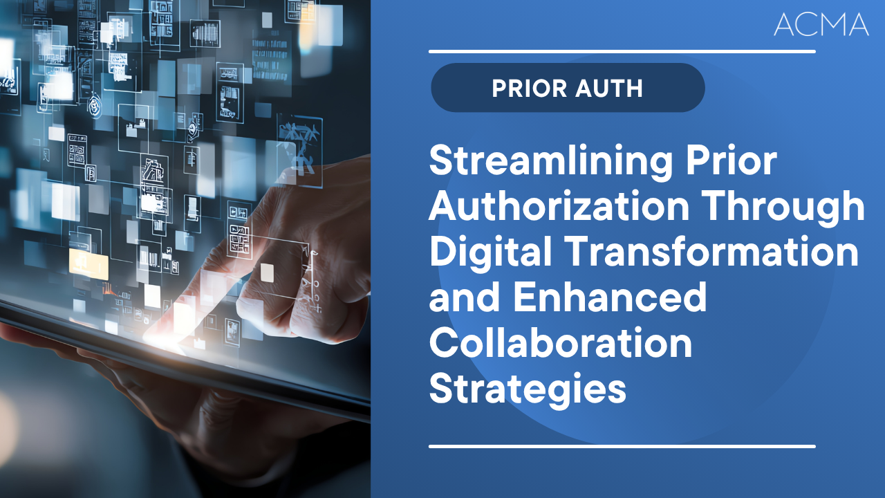 Streamlining Prior Authorization Through Digital Transformation and Enhanced Collaboration Strategies