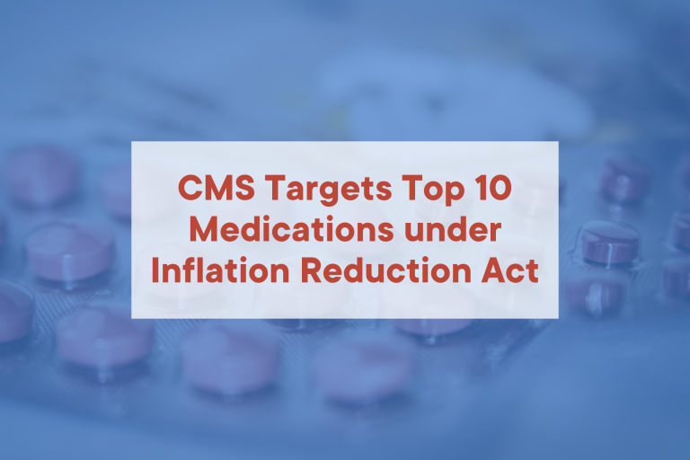 CMS Targets Top 10 Medications under Inflation Reduction Act